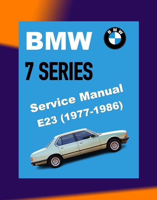 BMW 728-745i E23 1977-1986 Full Manual Set – Service Repair Workshop Manual
