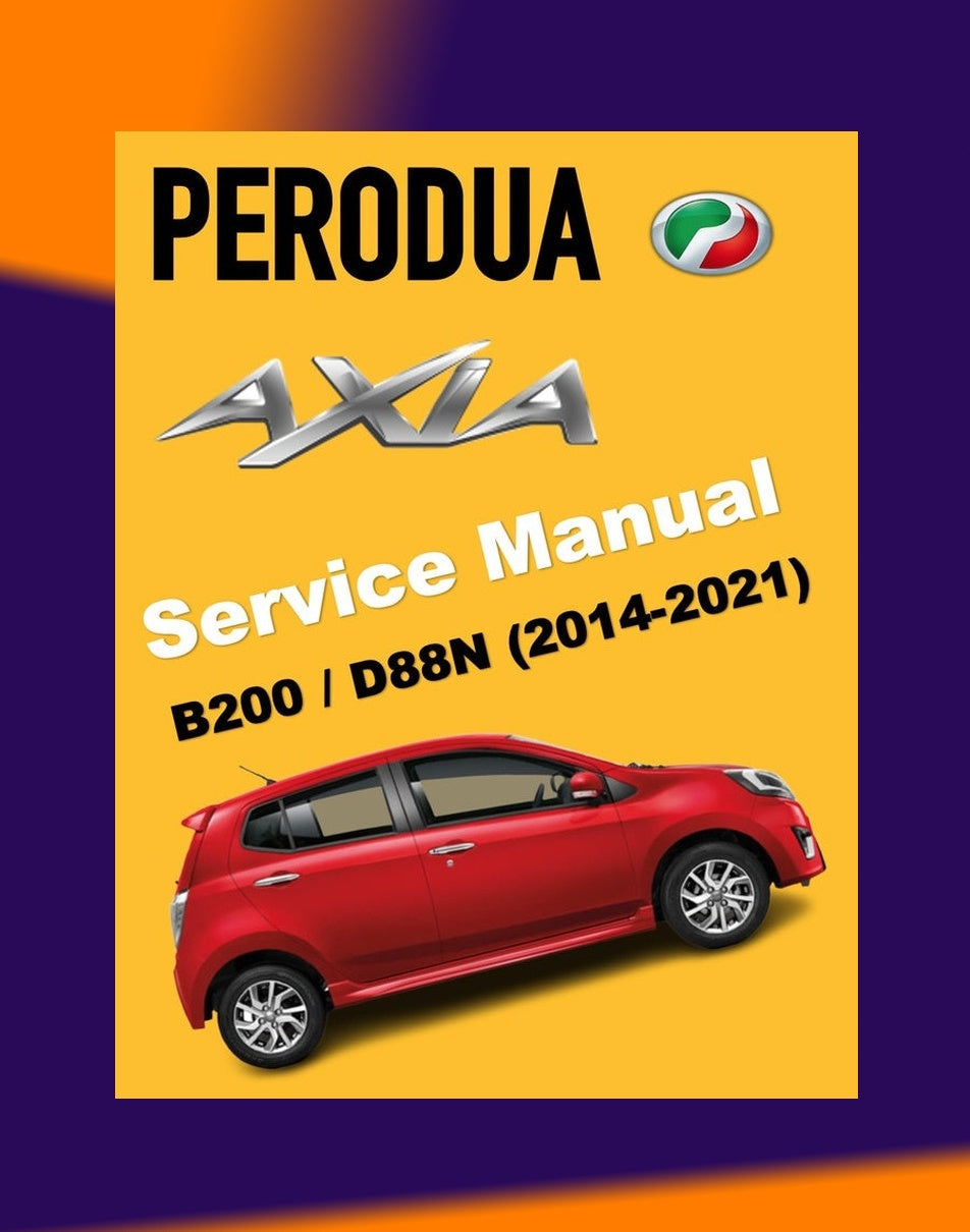 Perodua AXIA B200 / D88N 2014-2021 Full Manual Set – Repair & Maintenance Manual